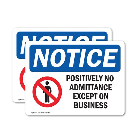 Signmission Positively No Admittance Except On Business OSHA Notice Sign, Vinyl Decal, 5in W x 3.5in L, 2PK OS-2PACK-NS-D-35-L-16392